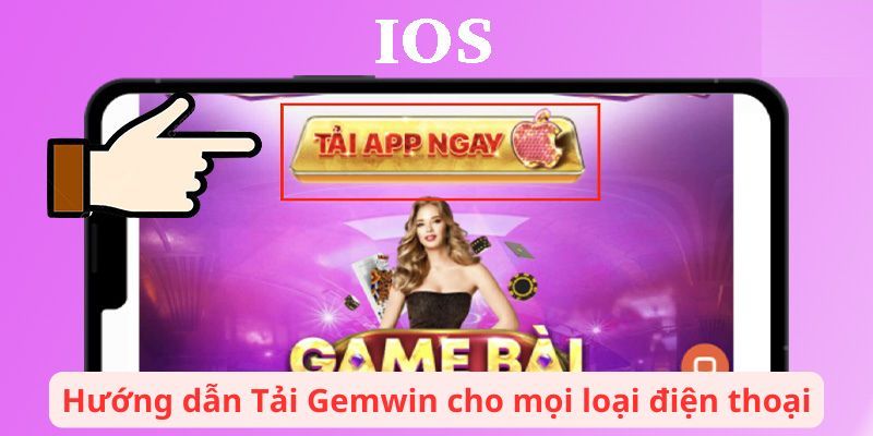 Hướng dẫn tải app Gemwin